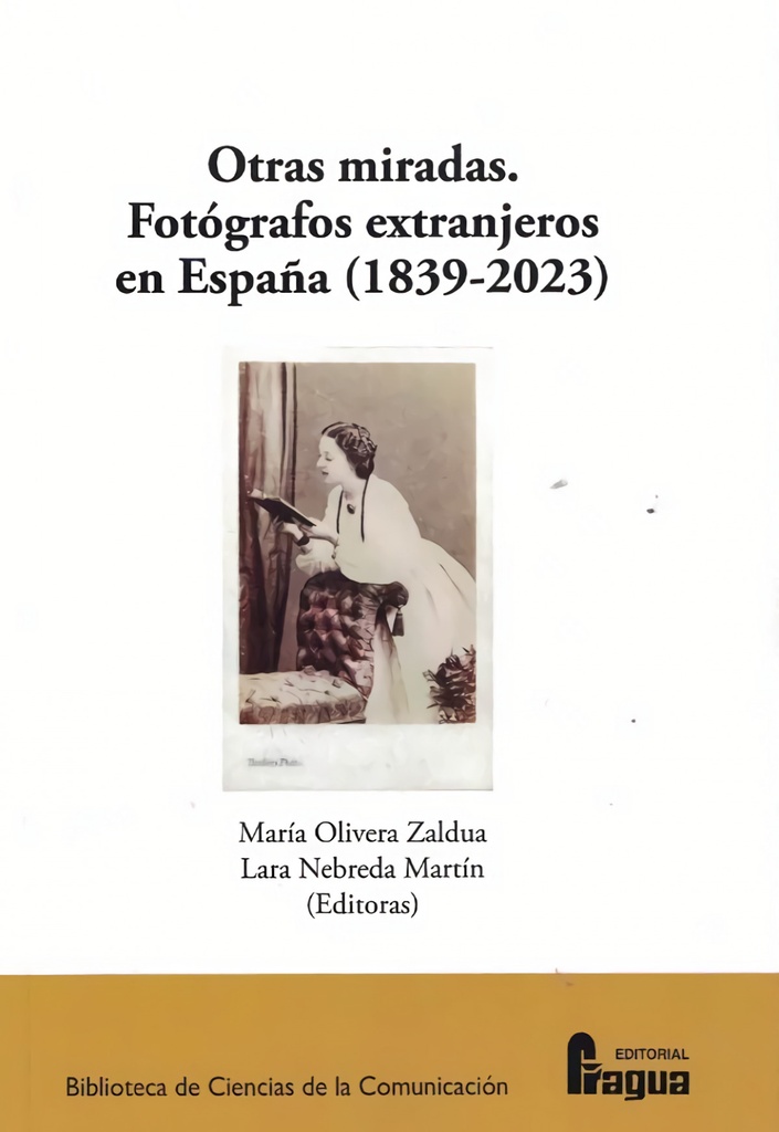 [9788470747489] Otras miradas. Fotógrafos extranjeros en España (1839-2023)