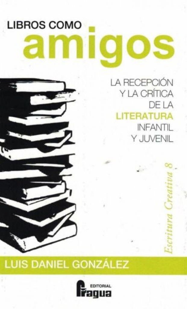 [9788470748899] Libros como amigos. La recepción y la crítica de la literatura infantil y juveni