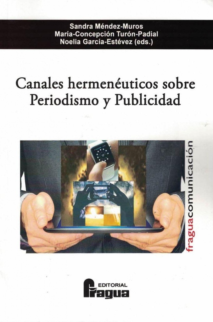 [9788470749025] Canales hermenéuticos sobre periodismo y publicidad