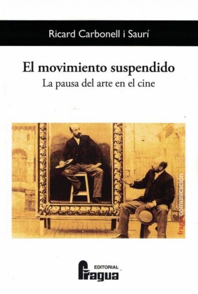 [9788470749698] El movimiento suspendido. La pausa del arte en el cine