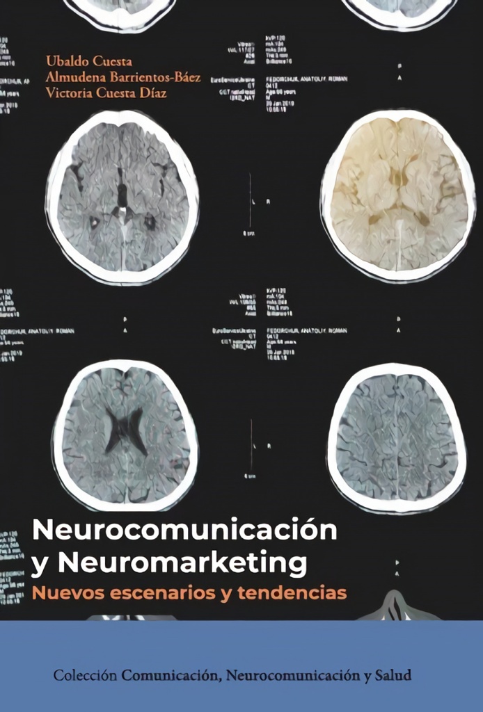 [9788470749919] Neurocomunicación y neuromarketing: nuevos escenarios y tendencias