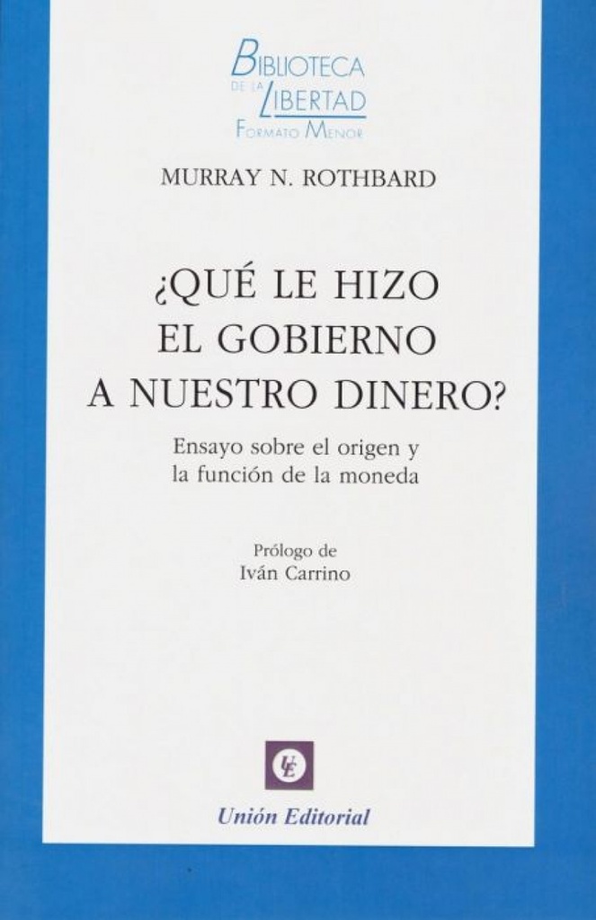 ¿què Le Hizo el Gobierno a Nuestro Dinero?