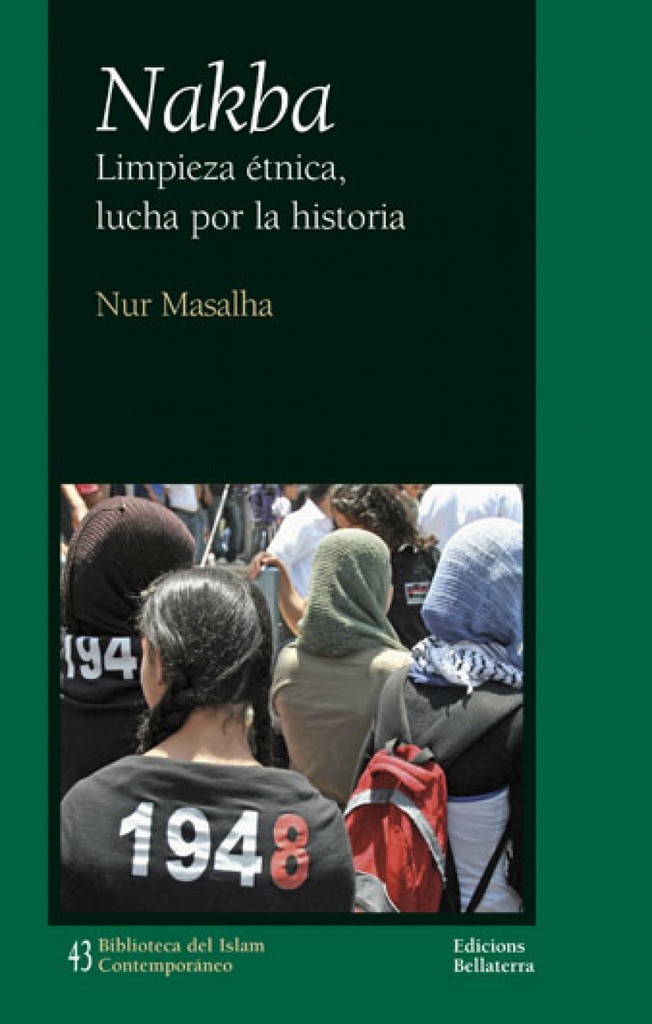 [9788472905962] Nakba: Limpieza Etnica, Lucha por la Historia. - Nur Masalha