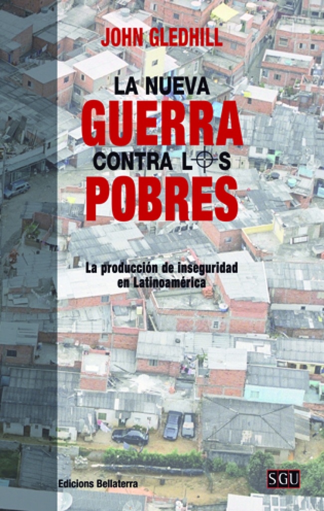 [9788472907720] La Nueva Guerra Contra los Pobres - John Gledhill [sgu 179]