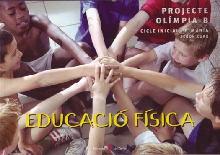 [9788476285114] (CAT).(07).EDUC.FISICA 2ºPRIM.(OLIMPIA B).CICLE INICIAL