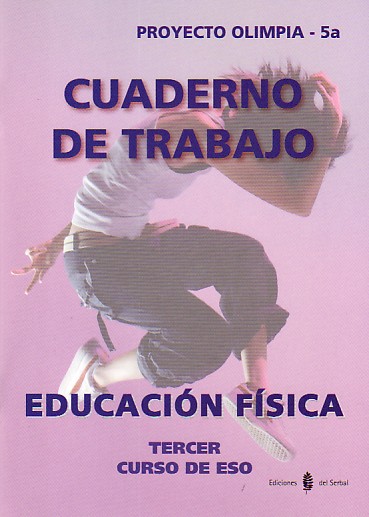 [9788476286241] (10).CUADERNO ED.FISICA 5A (3ºESO) OLIMPIA