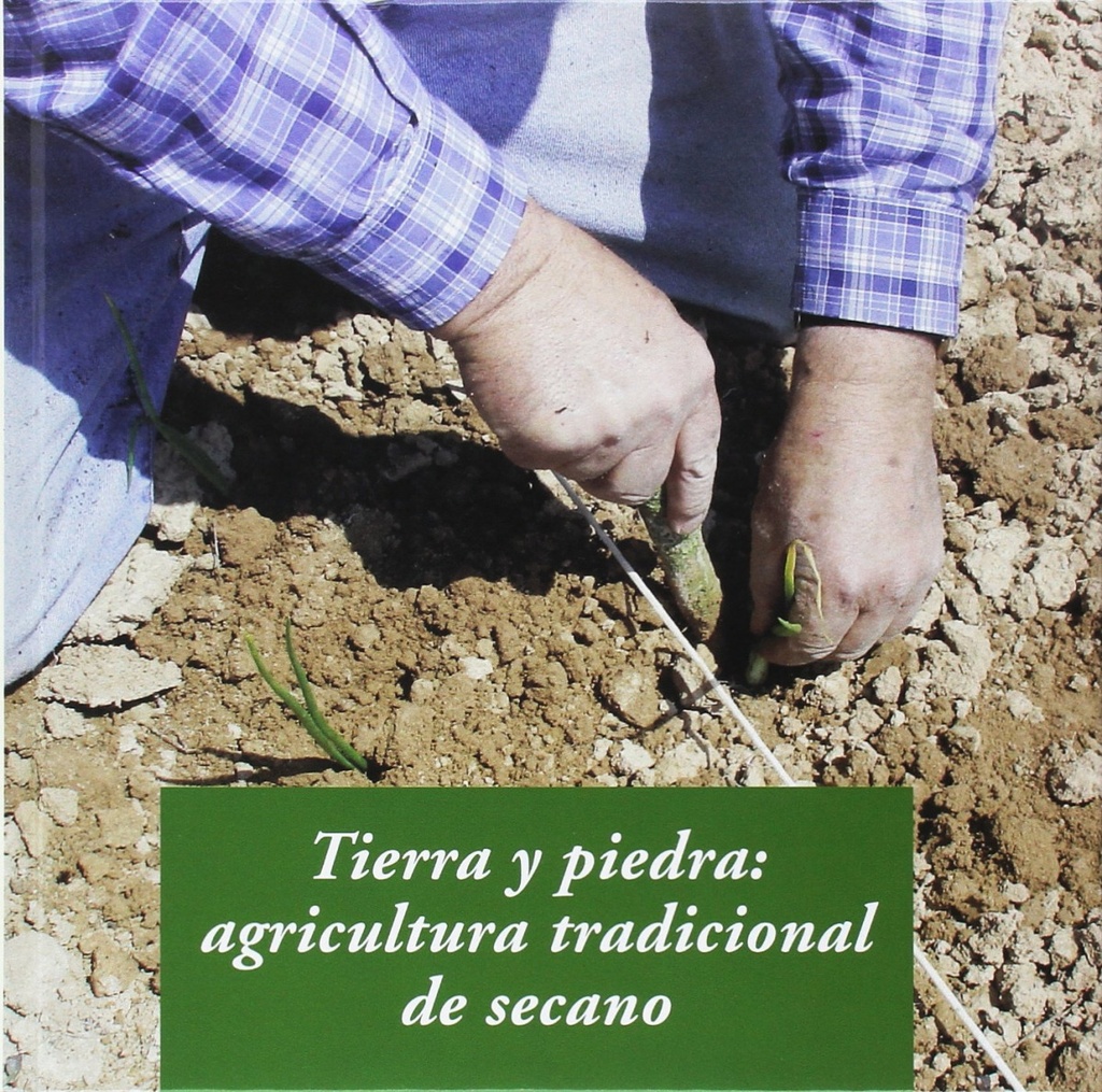 [9788476288955] Tierra y Piedra: Agricultura Tradicional de Secano (cartone