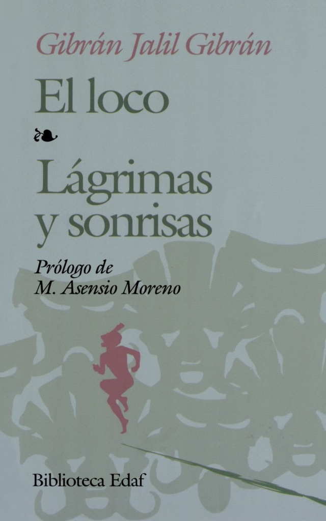 [9788476403501] El loco , Lágrimas y sonrisas