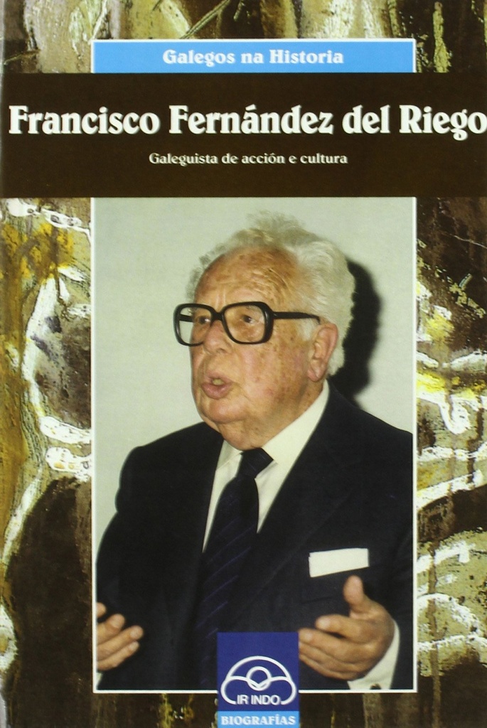 [9788476803332] Francisco Fernández del Riego. Galeguista de acción e cultura