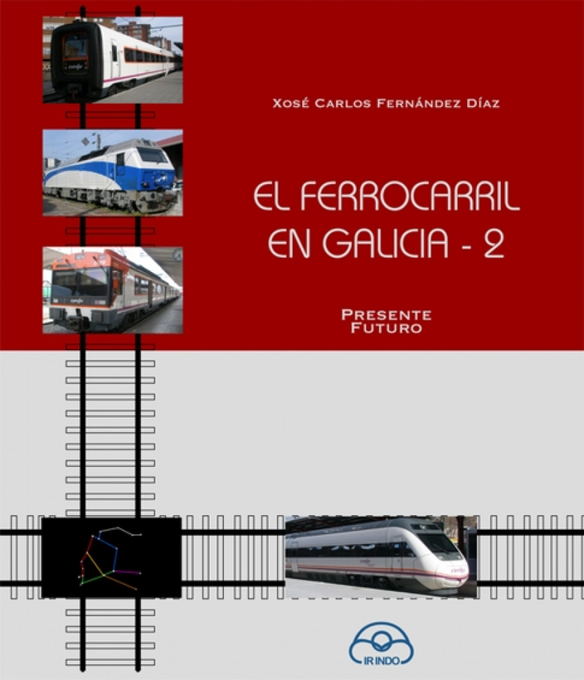 [9788476806470] Ferrocaril en galicia 2.presente futuro