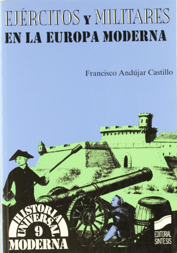 [9788477387046] Ejercitos y Militares en la Europa Moderna