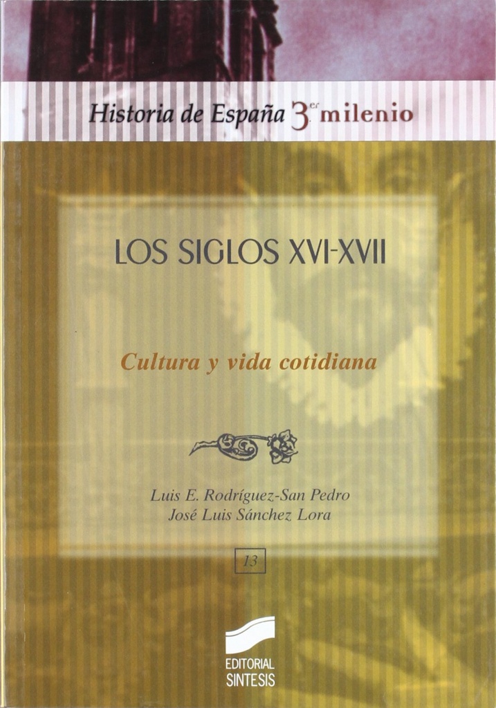 [9788477387374] Siglos XVI - Xvii, los (cultura y Vida Cotid.)