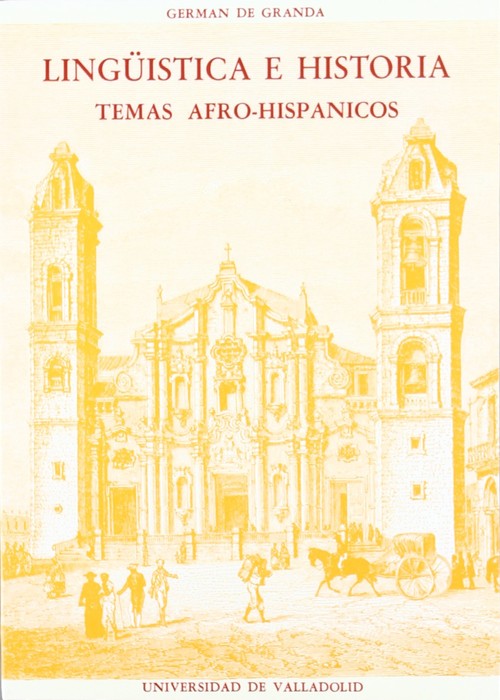 Lingüística E Historia. Temas Afro-hispánicos