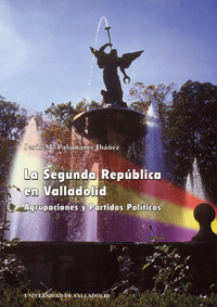[9788477626855] Segunda Republica En Valladolid. Agrupaciones Y Partidos Políticos