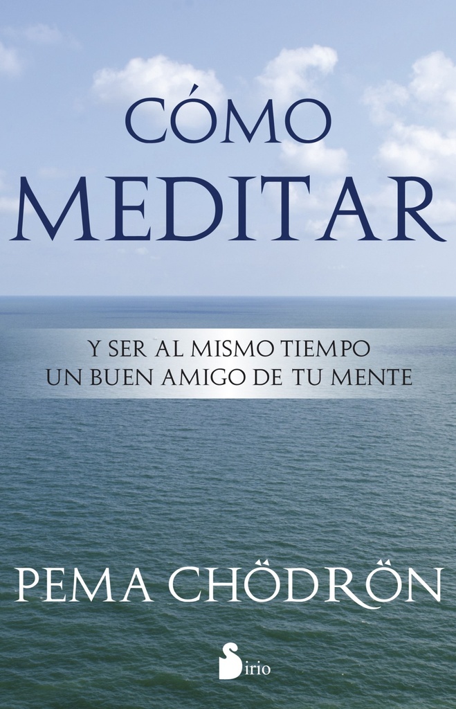 [9788478089406] Cómo meditar y ser al mismo tiempo buen amigo de tu mente