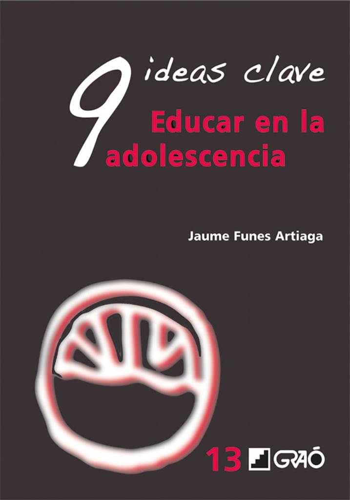 [9788478279104] 9 ideas clave: educar en la adolescencia