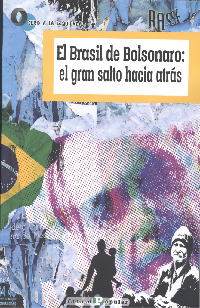 [9788478848355] Brasil de Bolsonaro: el Gran Salto Hacia Atrás, el