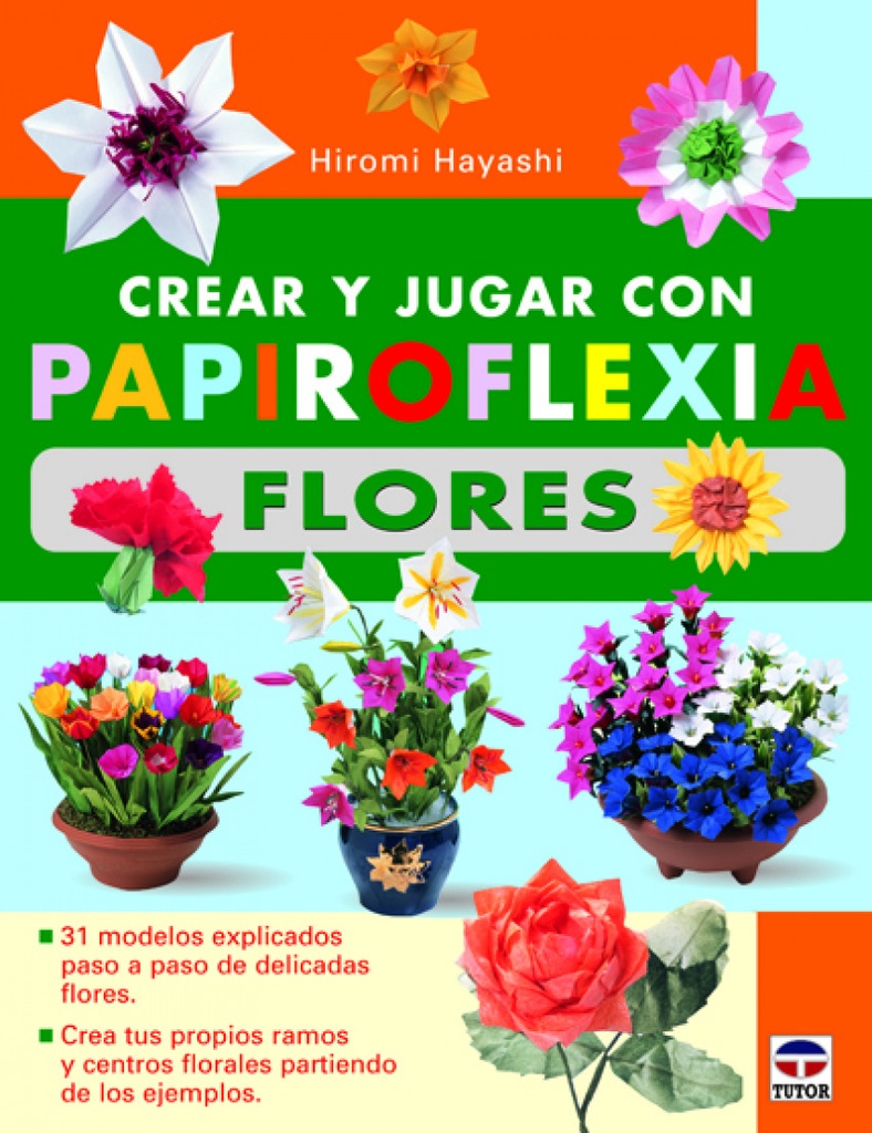 [9788479029012] Crear y jugar con papiroflexia. Flores