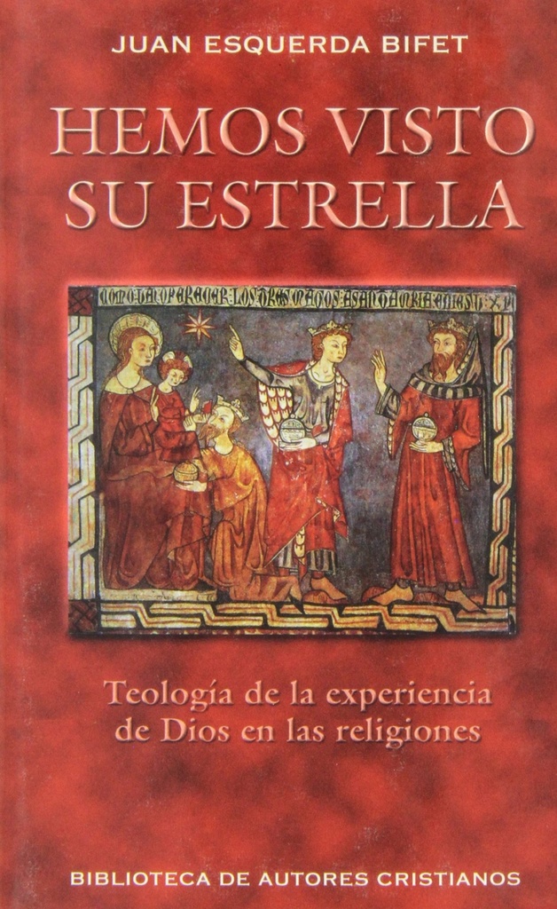 [9788479142629] Hemos visto su estrella. Teología de la experiencia de Dios en las religiones