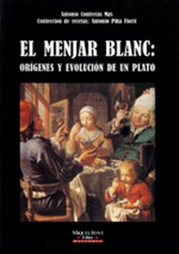 [9788479670559] El Menjar Blanc: Origenes y Evolucion