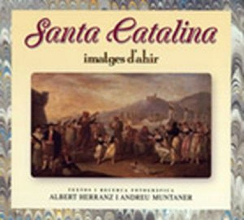 [9788479671099] Santa Catalina, Imatges D'ahir