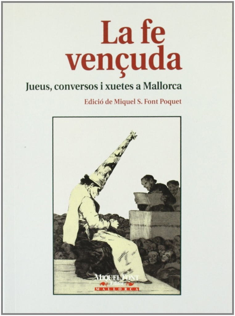 [9788479671198] La Fe VENçUDA. Jueus, Conversos I Xuetes