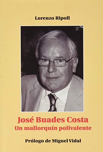 [9788479671211] JOSE BUADES COSTA.UN MALLORQUIN POLIVALE