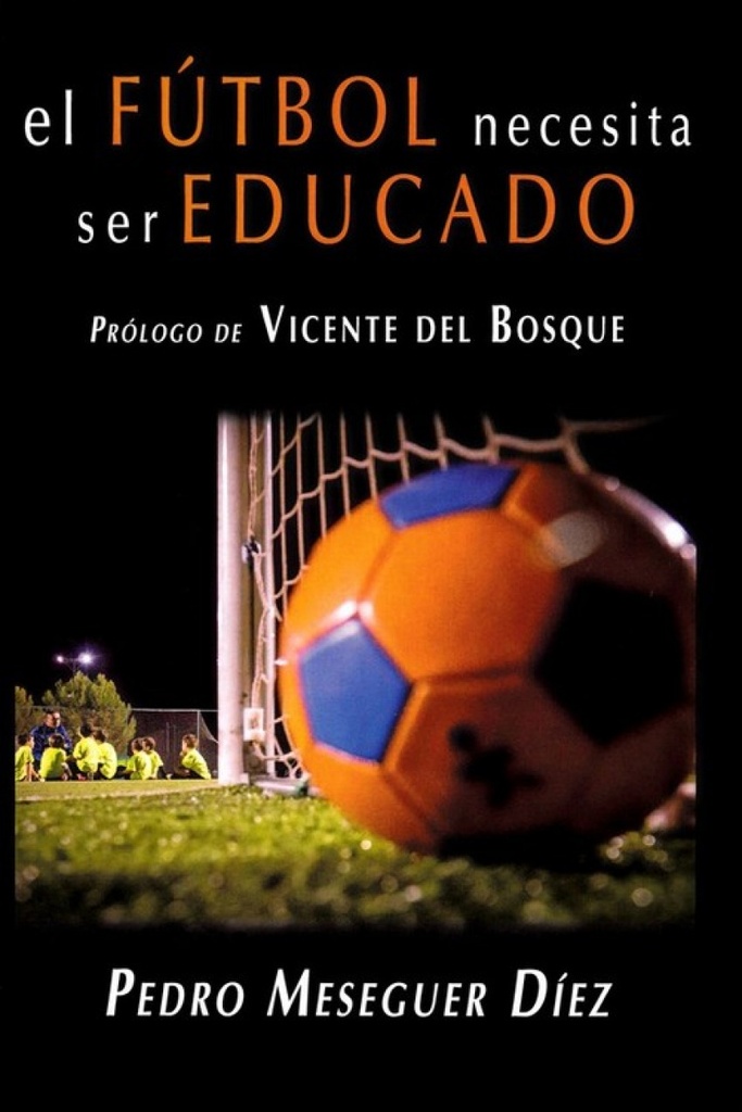 [9788480184274] El Fútbol Necesita Ser Educado