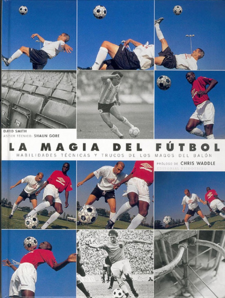 Magia del Fútbol. Habilidades técnicas, la (Cuatricromía)