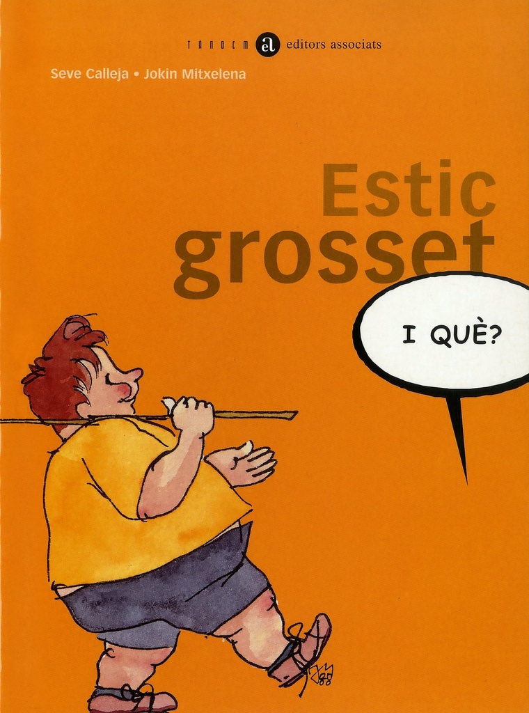[9788481313345] Estic grosset, i que?