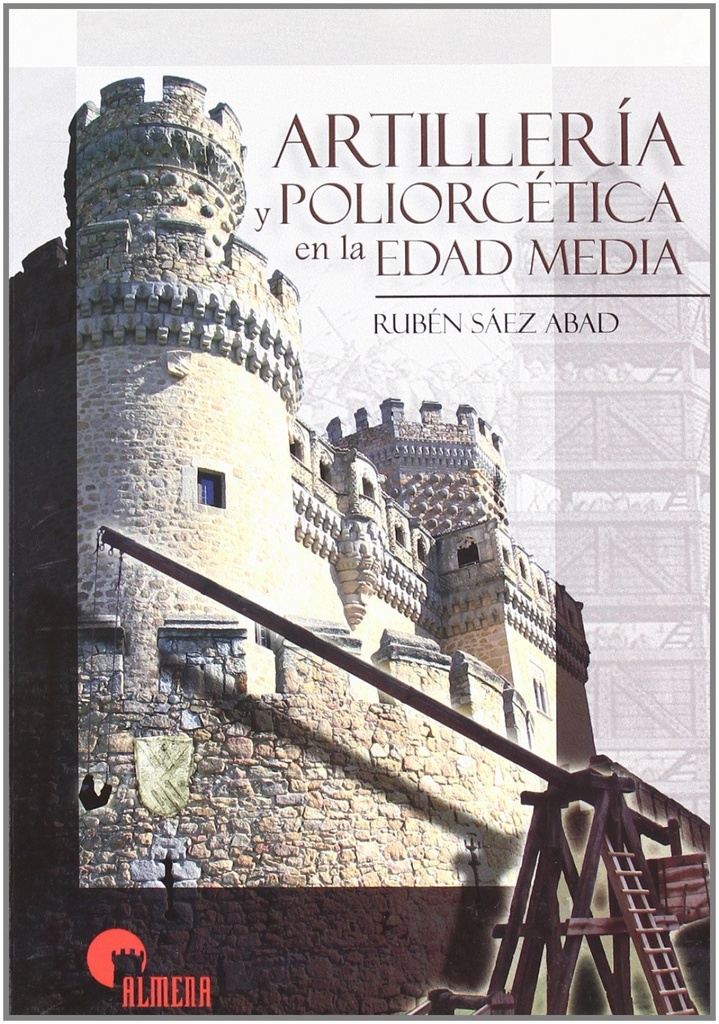 [9788496170711] Artillería y poliorcética en la Edad Media