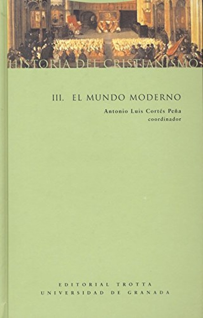 [9788481647990] Historia del Cristianismo III el Mundo Moderno