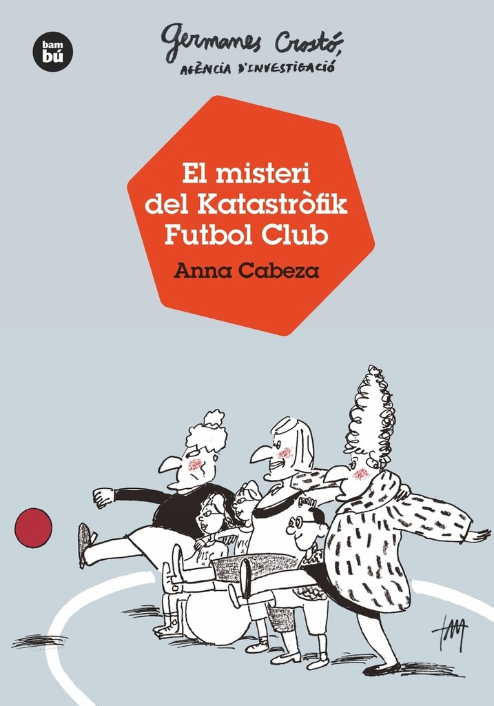 [9788483438121] Germanes Crostó, agència d'investigació. El misteri del Katastr.fik Futbol Club