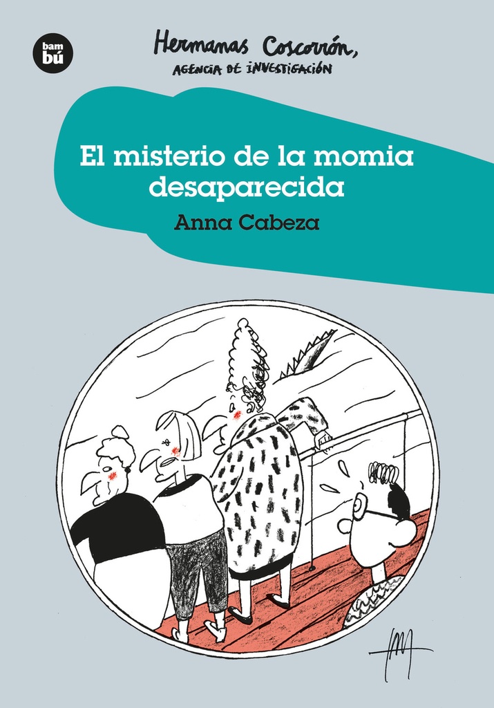 [9788483438282] El Misterio de la Momia desaparecida. Hermanas Coscorro?n. Agencia de Investigac