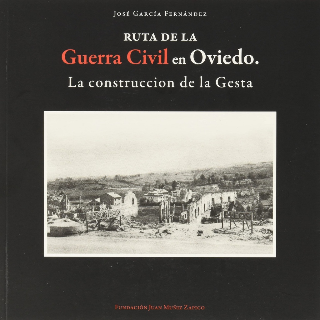 [9788483677100] Ruta de la Guerra CIVIL en Oviedo . la Construcción de la Gesta Krk
