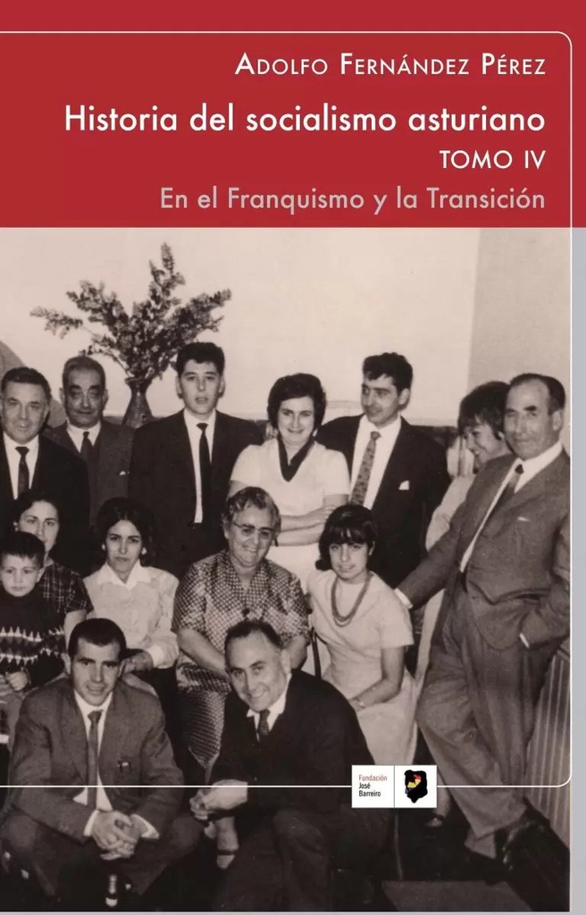 [9788483677636] Histpria del Socialismo Asturiano. Tomo IV . en el Franquismo y en la