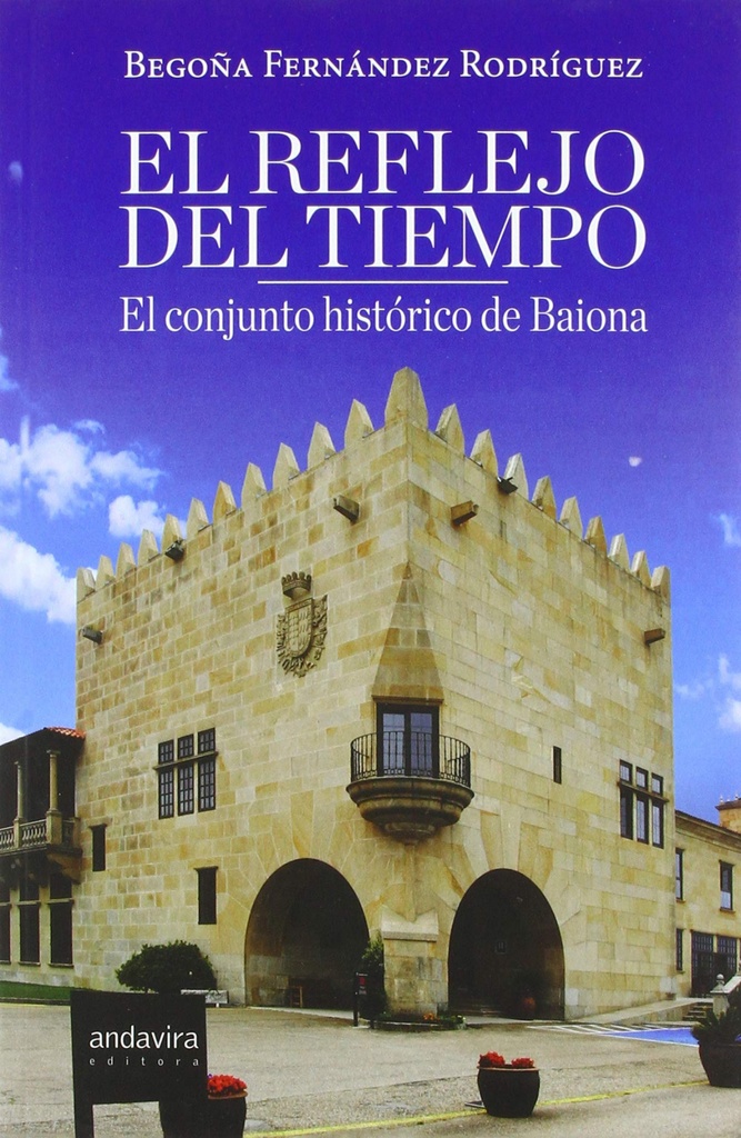 [9788484087922] Reflejo del tiempo.conjunto historico de Baiona