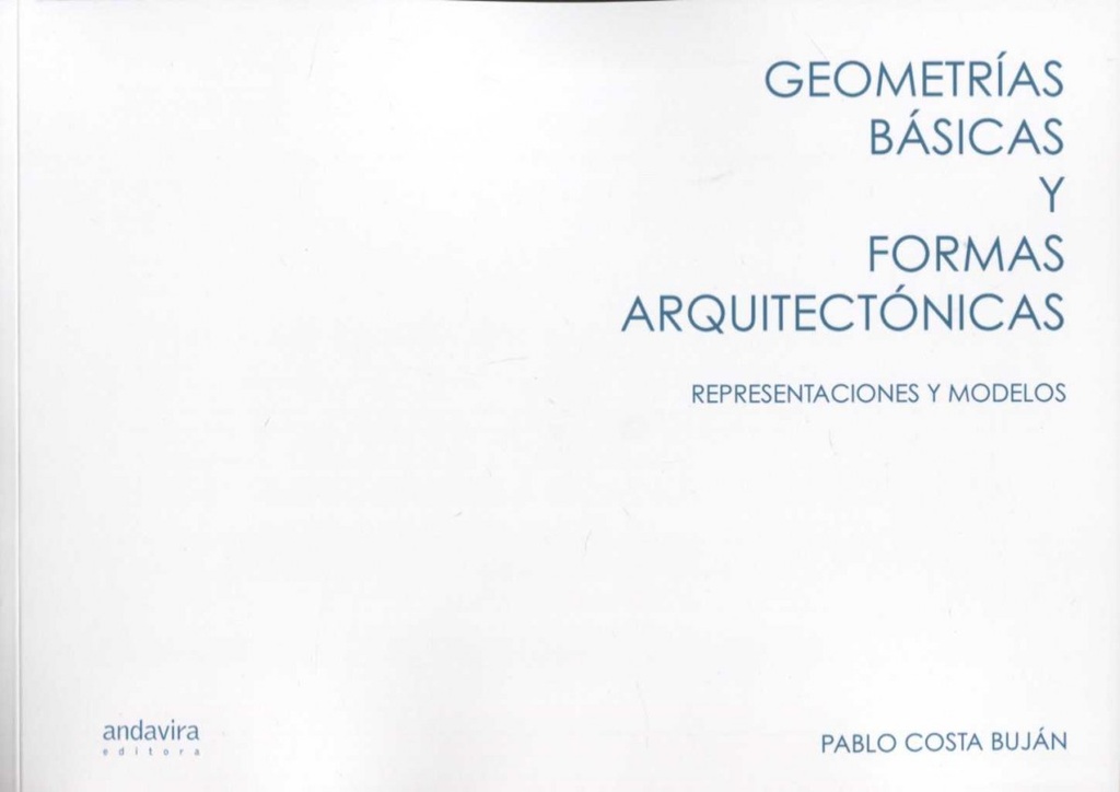 [9788484089216] Geometrías Básicas y Formas Arquitectónicas