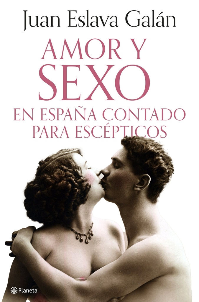 [9788408308690] Amor y sexo en España contado para escépticos