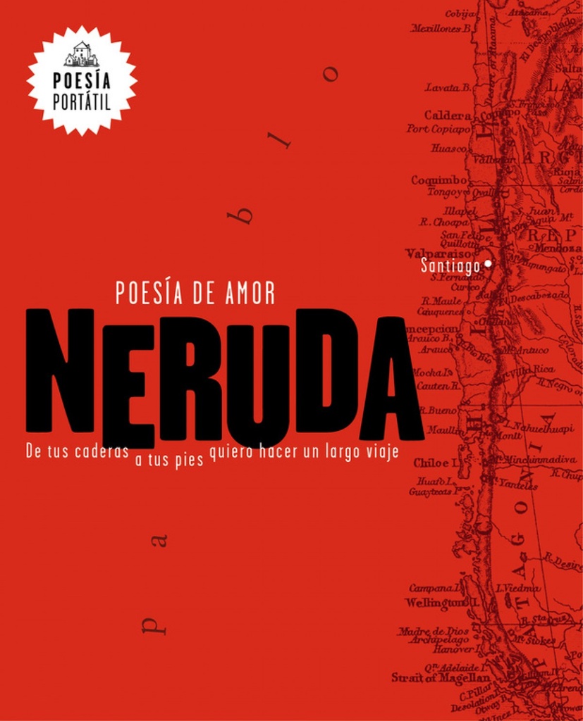 [9788439733164] Neruda. Poesía de amor. De tus caderas a tus pies quiero hacer un largo viaje / Love Poetry