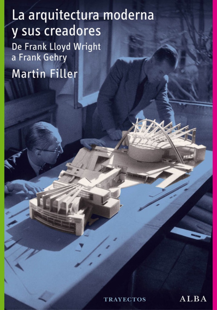 [9788484287681] La Arquitectura Moderna y Sus Creadores