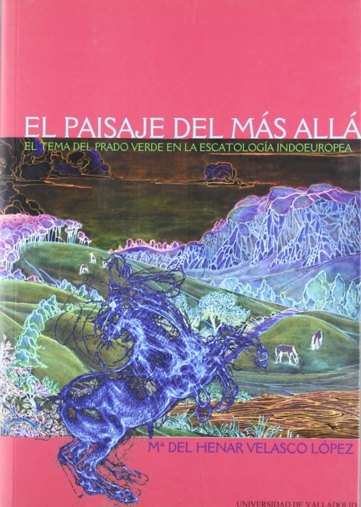 [9788484480938] Paisaje Del Más Allá, El. El Tema Del Prado Verde En La Escatologia Indoeuropea
