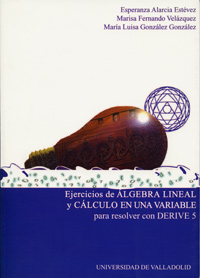 [9788484482994] Ejercicios De Algebra Lineal Y Calculo En Una Variable Para Resolver Con Derive