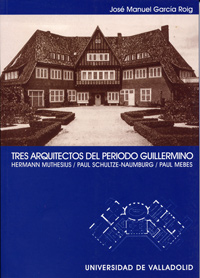[9788484483700] Tres Arquitectos Del Periodo Guillermino. Hermann Muthesius. Paul Schultze-naumb