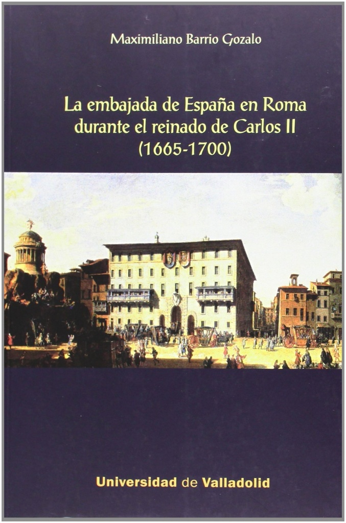 [9788484487579] Embajada De España En Roma Durante El Reinado De Carlos Ii, La. (1665-1700)