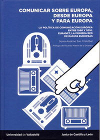 [9788484488118] Comunicar Sobre Europa, Desde Europa Y Para Europa. La Política De Comunicación