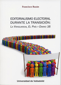 [9788484488385] Editorialismo Electoral Durante La Transición: La Vanguardia, El País Y Diario 1