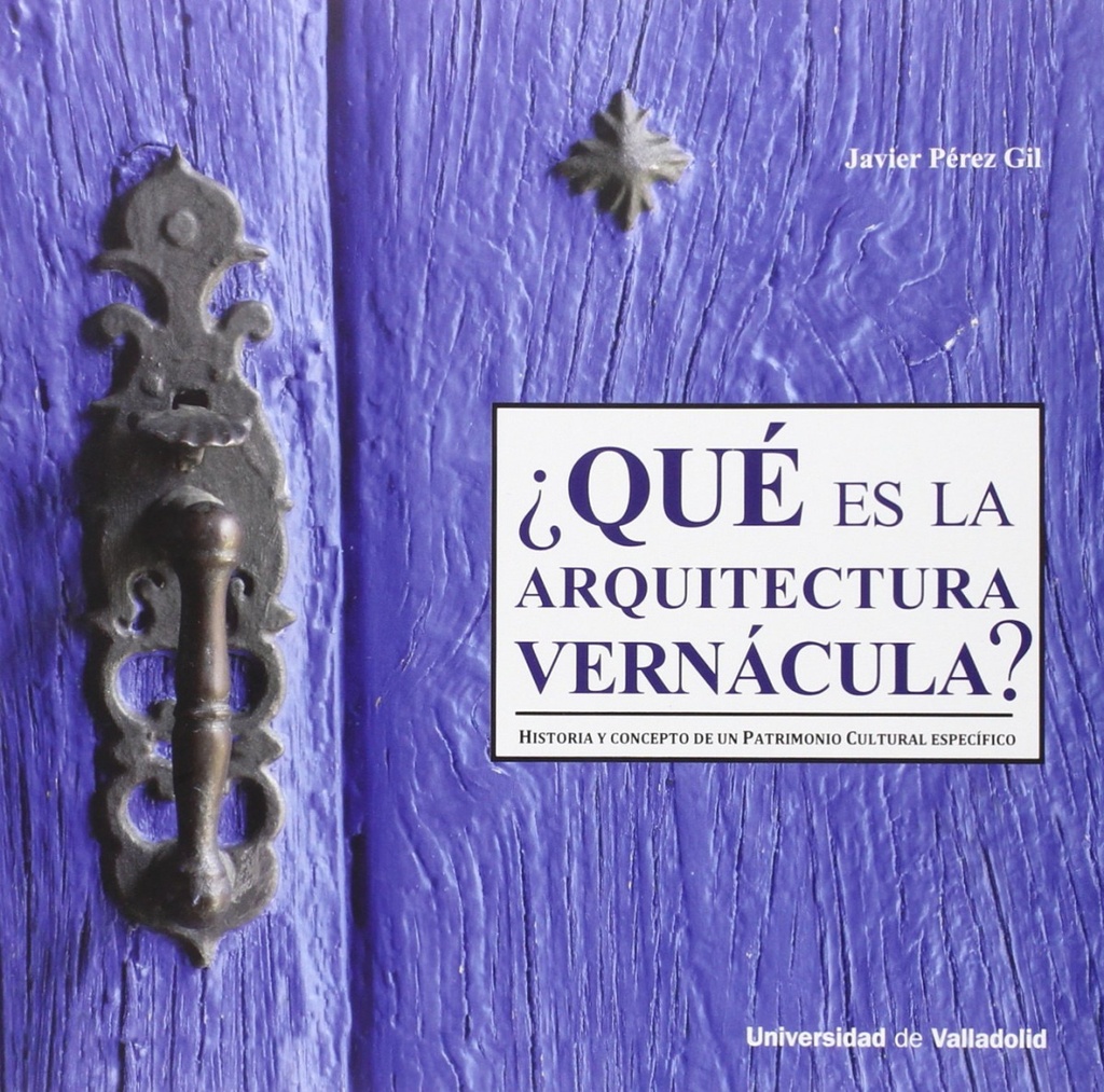 [9788484488620] ¿qué Es La Arquitectura Vernácula? Historia Y Concepto De Un Patrimonio Cultural