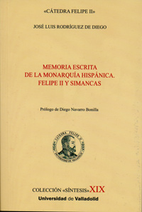 [9788484489634] Memoria Escrita de la Monarquía Hispánica. Felipe II y Simancas