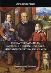 [9788484489788] Tutela y Curaduría en la Familia de Hernando Daza, Mercader de Medina del Campo